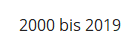 2000 bis 2019